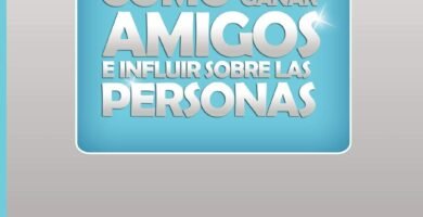 Como ganar amigos y influir sobre las personas