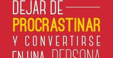 Cómo vencer el miedo, dejar de procrastinar y convertirse en una persona de acción