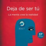 Deja de ser tú – Joe Dispenza