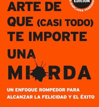 El sutil arte de que (casi todo) te importe una mierda