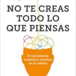 No te creas todo lo que piensas