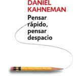 Pensar rápido, pensar despacio