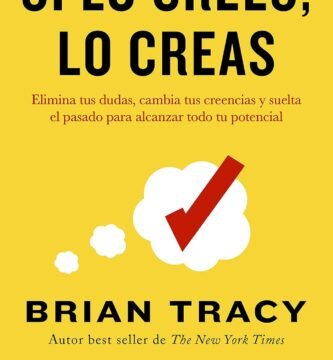 Si lo crees, lo creas Libérate de tus creencias limitantes y alcanza tu verdadero potencial